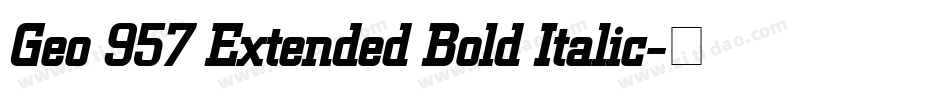 Geo 957 Extended Bold Italic字体转换
